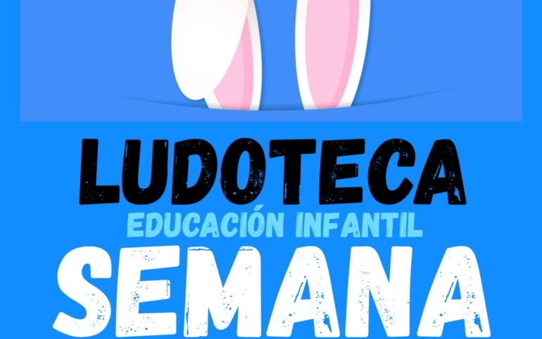 El Ayuntamiento programa una ludoteca gratuita en las vacaciones de Semana Santa para Educación Infantil